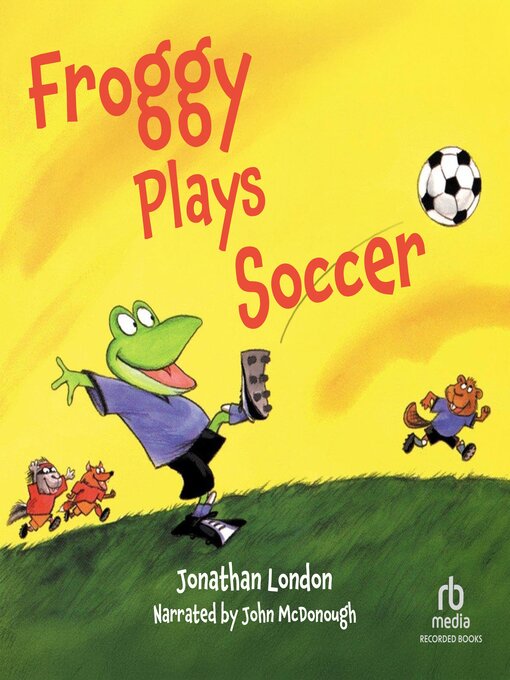 Title details for Froggy Plays Soccer by Jonathan London - Available
